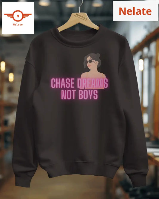 Chase Dreams Not Boys Womens Black Sweatshirt