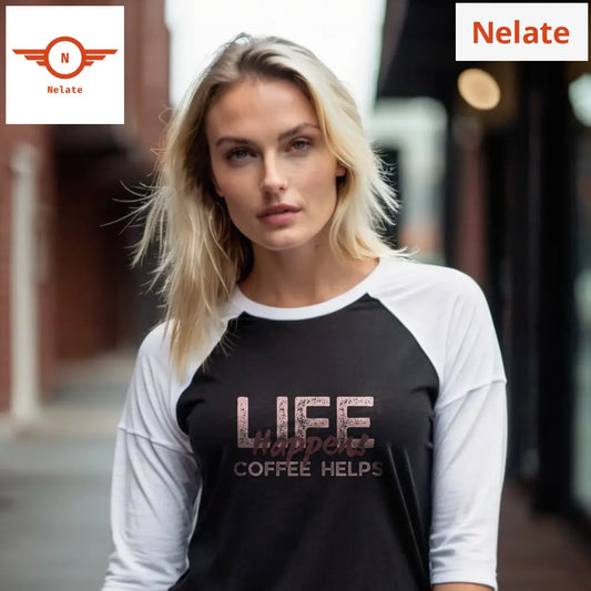 ’Life Happens Coffee Helps’ Women’s Raglan T-Shirt