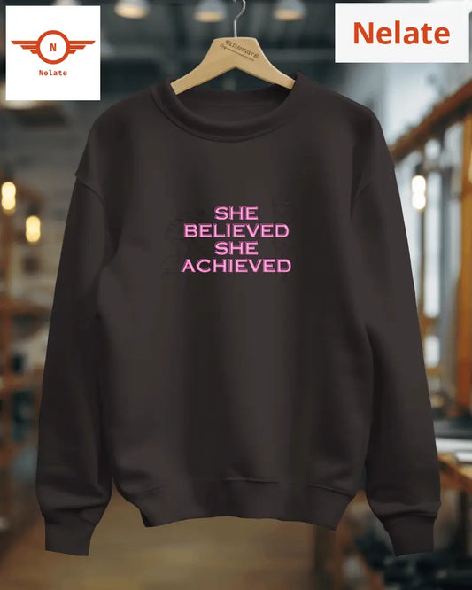 She Believed Achieved Womens Sweatshirt